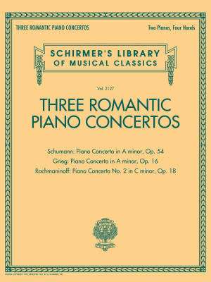 G. Schirmer Inc. - Three Romantic Piano Concertos: Schumann, Grieg, Rachmaninoff - Piano (2 Pianos, 4 Hands) - Book