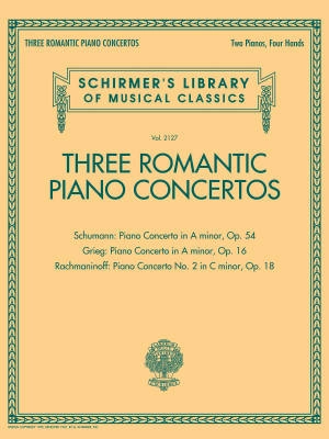 G. Schirmer Inc. - Three Romantic Piano Concertos: Schumann, Grieg, Rachmaninoff - Piano (2 Pianos, 4 Hands) - Book