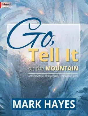 Go, Tell It on the Mountain - Hayes - Piano Duets (1 Piano, 4 Hands)