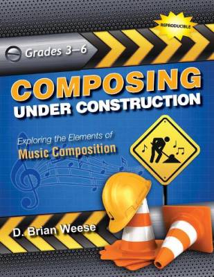 Heritage Music Press - Composing Under Construction: Exploring the Elements of Music Composition - Weese - Book