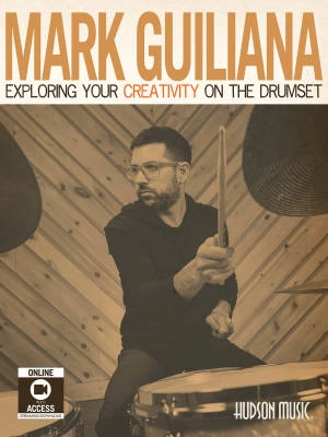 Hudson Music - Mark Guiliana: Exploring Your Creativity on the Drumset - Book/DVD/Media Online