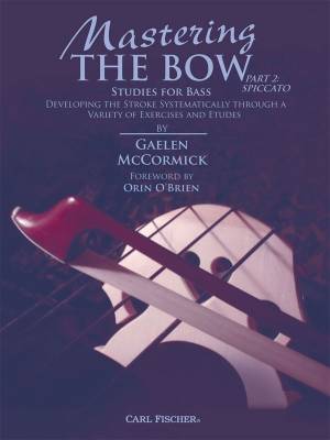 Mastering the Bow (Part 2): Studies for Bass, Spiccato - McCormick - Book