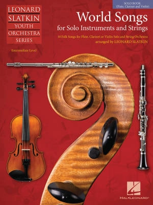 Hal Leonard - World Songs for Solo Instruments and Strings - Slatkin - Solo Book (Flute, Clarinet, Violin) - Book