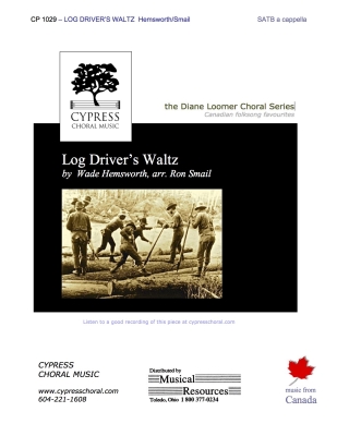 Cypress Choral Music - Log Drivers Waltz - Hemsworth/Smail - SATB