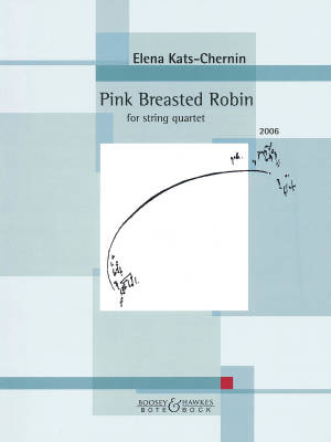 Boosey & Hawkes - Pink Breasted Robin (2006) for String Quartet - Kats-Chernin - Score/Parts
