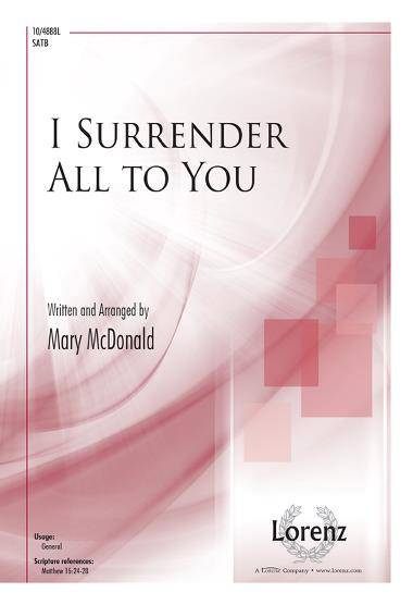 I Surrender All to You - McDonald - SATB