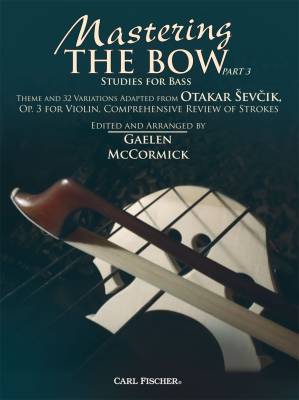 Mastering the Bow (Part 3): Studies for Bass - Sevcik/McCormick - Book