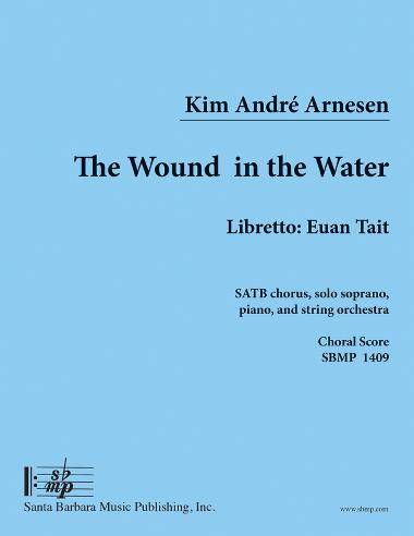 The Wound in the Water - Tait/Arnesen - SATB