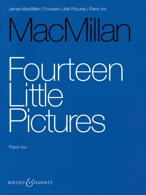 Boosey & Hawkes - Fourteen Little Pictures - MacMillan - Piano Trio (Violin/Cello/Piano)