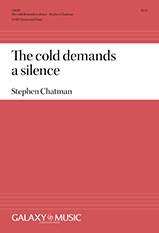 ECS Publishing - The Cold Demands A Silence - Wohlberg/Chatman - SATB