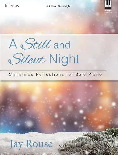 A Still and Silent Night: Christmas Reflections for Solo Piano - Rouse - Piano - Book