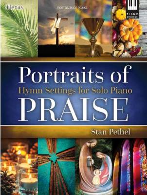 Lillenas Publishing Company - Portraits of Praise: Hymn Settings for Solo Piano - Pethel - Piano - Book