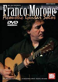 Mel Bay - Franco Morone: Acoustic Guitar Solos - DVD