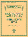 G. Schirmer Inc. - Selected Piano Masterpieces: Intermediate Level - Piano - Book