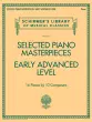 G. Schirmer Inc. - Selected Piano Masterpieces: Early Advanced Level - Piano - Book