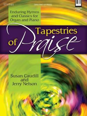 Tapestries of Praise: Enduring Hymns and Classics for Organ and Piano - Caudill/Nelson - Book