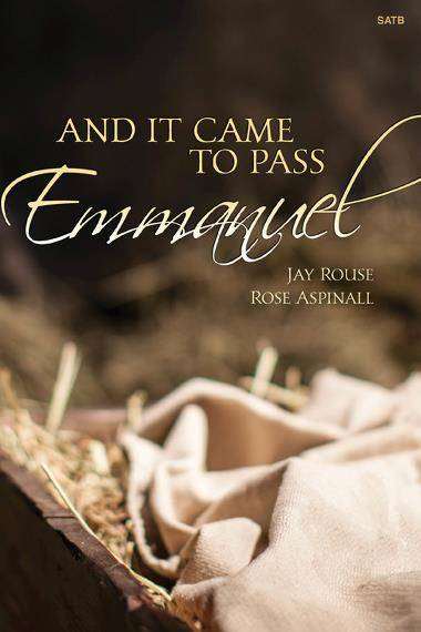 And It Came to Pass, Emmanuel (Musical) - Rouse/Aspinall - SATB Score