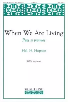 When We are Living: Pues si vivimos - Hopson - SATB
