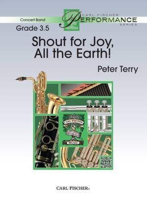 Carl Fischer - Shout for Joy, All the Earth! - Terry - Concert Band - Gr. 3.5