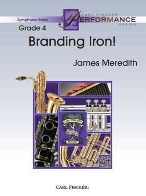 Carl Fischer - Branding Iron! - Meredith - Concert Band - Gr. 4