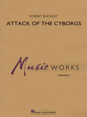 Hal Leonard - Attack of the Cyborgs - Buckley - Concert Band - Gr. 1