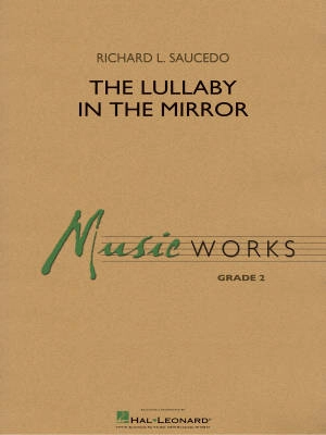 Hal Leonard - The Lullaby in the Mirror - Saucedo - Concert Band - Gr. 2