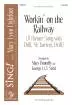 Choristers Guild - Workin on the Railway - Donnelly\/Strid - 2pt