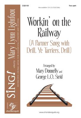 Choristers Guild - Workin on the Railway - Donnelly/Strid - 2pt