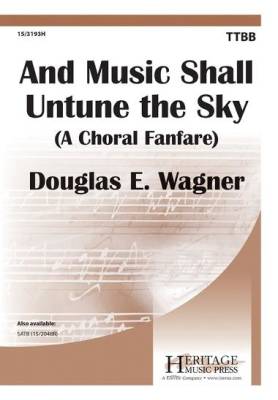And Music Shall Untune the Sky (A Choral Fanfare) - Dryden/Wagner - TTBB