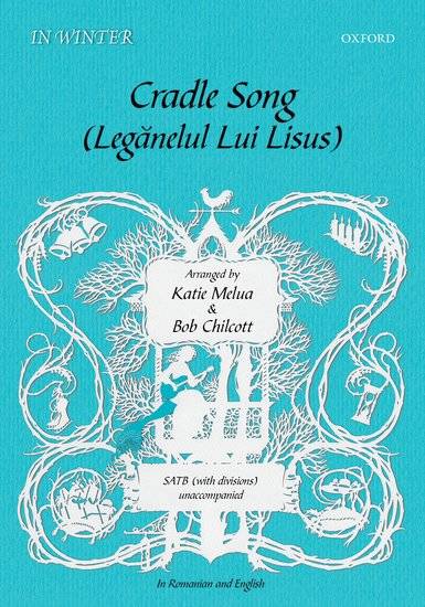 Cradle Song/Leganelul Lui Lisus - Melua/Chilcott - SATB
