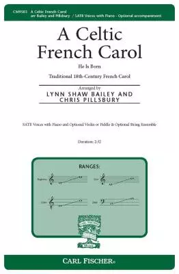 Carl Fischer - A Celtic French Carol (He Is Born) - Pillsbury/Bailey - SATB