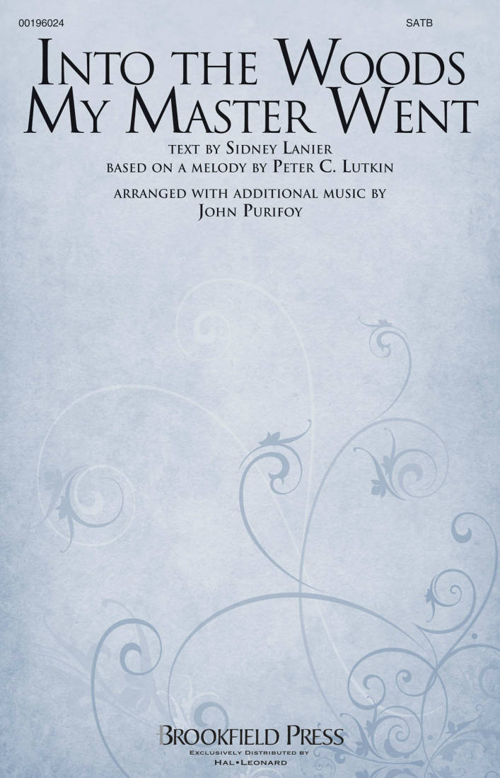 Into The Woods My Master Went - Lanier /Tappan /Lutkin /Purifoy - SATB