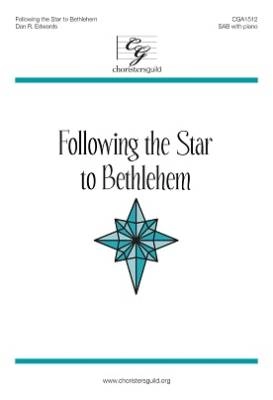 Choristers Guild - Following the Star to Bethlehem - Edwards - SAB