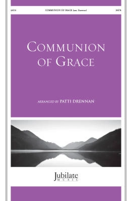 Jubilate Music - Communion of Grace - Drennan - SATB