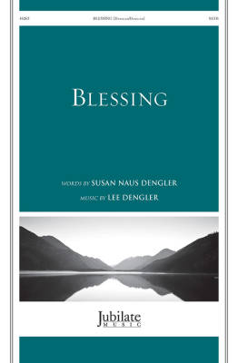 Blessing - Dengler - SATB