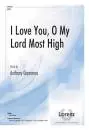The Lorenz Corporation - I Love You, O My Lord Most High - Loyola\/Giamanco - SATB