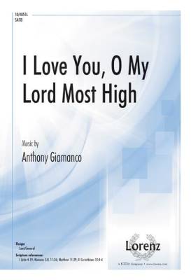 I Love You, O My Lord Most High - Loyola/Giamanco - SATB