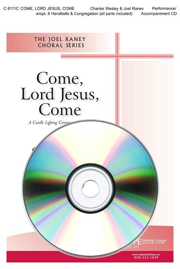 Come, Lord Jesus, Come - Wesley/Raney - Performance/Accompaniment CD