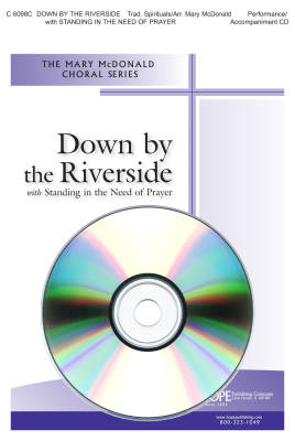 Down by the Riverside with Standing in the Need of Prayer - Traditional Spirituals/McDonald - Performance/Accompaniment CD