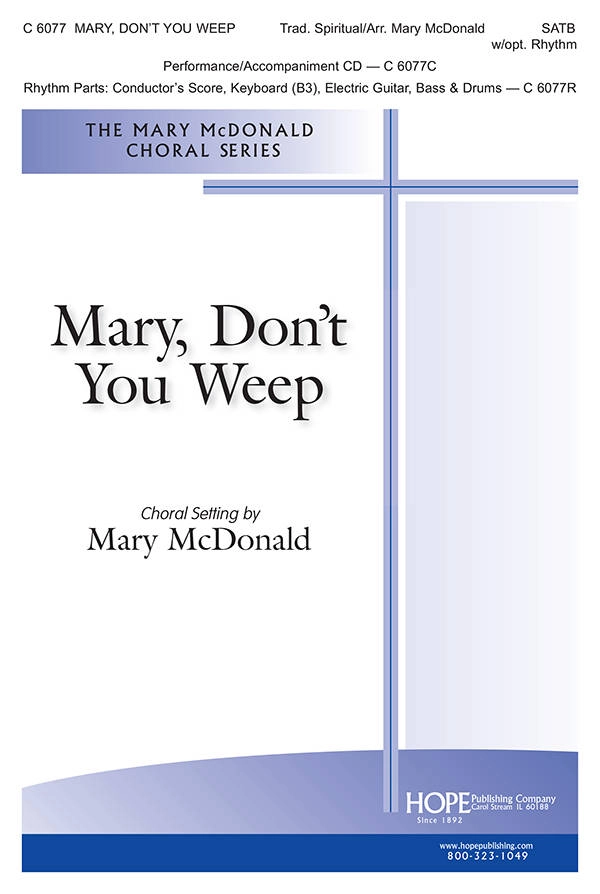 Mary, Don\'t You Weep - Traditional/McDonald - SATB