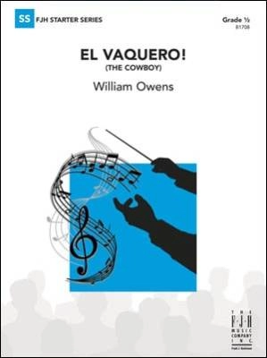 FJH Music Company - El Vaquero! (The Cowboy) - Owens - Concert Band - Gr. 0.5