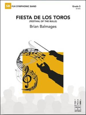 FJH Music Company - Fiesta de los Toros (Festival of the Bulls) - Balmages - Concert Band - Gr. 5