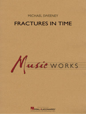 Hal Leonard - Fractures in Time - Sweeney - Concert Band - Gr. 4