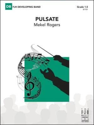 FJH Music Company - Pulsate - Rogers - Concert Band - Gr. 1.5