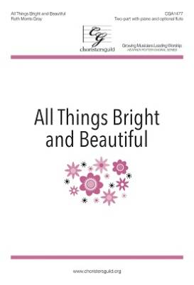 Choristers Guild - All Things Bright and Beautiful - Alexander/Gray - 2pt