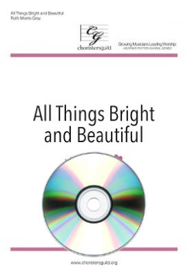 Choristers Guild - All Things Bright and Beautiful - Alexander/Gray - Performance/Accompaniment CD