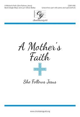 A Mother\'s Faith (She Follows Jesus) - Bailey/Mayo - Unison/2pt