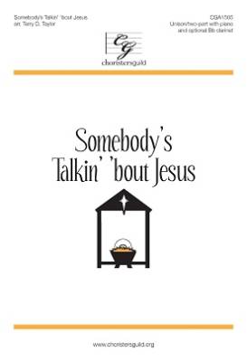 Choristers Guild - Somebodys Talkin bout Jesus - Spiritual/Taylor - Unison/2pt