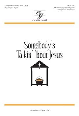 Choristers Guild - Somebodys Talkin bout Jesus - Spiritual/Taylor - Unison/2pt