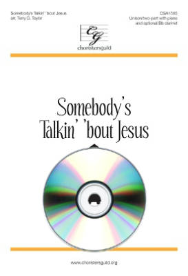 Choristers Guild - Somebodys Talkin bout Jesus - Spiritual/Taylor - Performance/Accompaniment CD